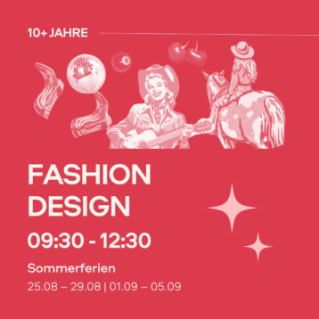 Sommercamps 2025 Fashiondesign : Gruppe 10+