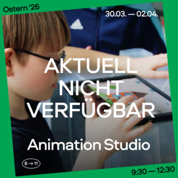 Ostern 2026: Animation Studio, Gruppe 8–11
